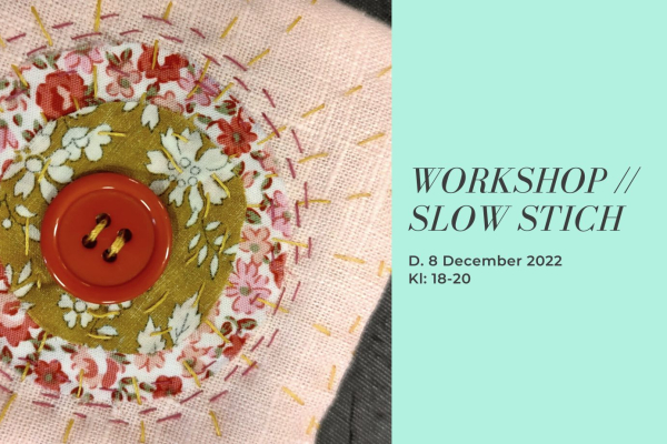 Workshop // Slowstiching // D. 8 Dec. 2022 Kl: 18-20